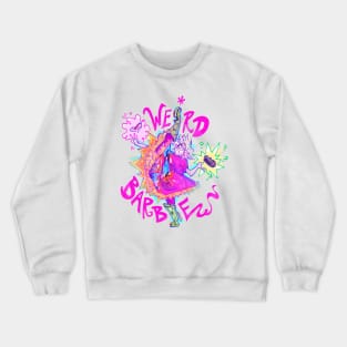 Weird Barbie Crewneck Sweatshirt